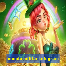 mundo militar telegram